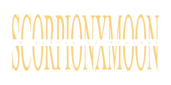 SCORPIONXMOON, in search of revenge, in tall gold lettering on black